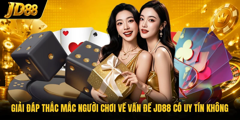 JD88 Có Uy Tín Không? Tìm Kiếm Lời Giải Đáp Cực Cụ Thể - NO8.GAMES