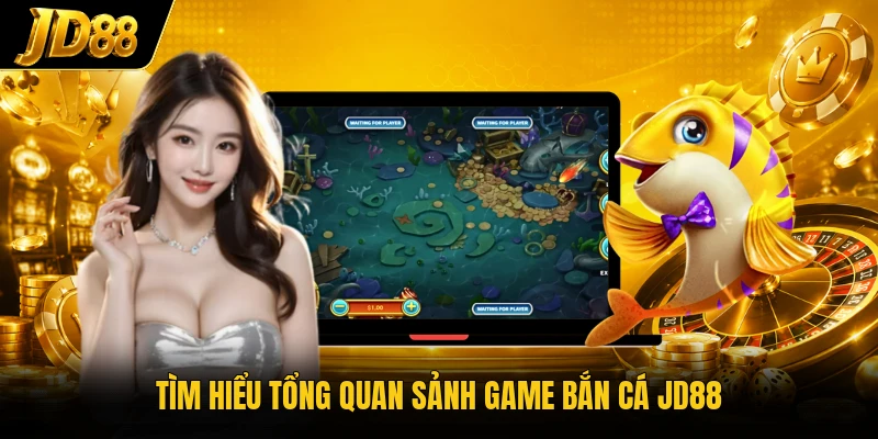 Bắn Cá JD88 - Trải Nghiệm Săn Cá Màu Sắc Trên Một Chạm - NO8.GAMES